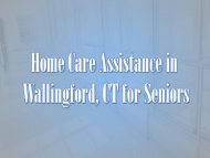 Home Care Assistance in Wallingford, CT for Seniors