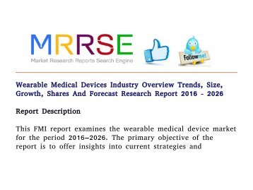 Wearable Medical Devices Industry Overview Trends, Size, Growth, Shares And Forecast Research Report 2016 - 2026 