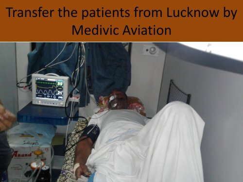 Medivic Aviation Provide Best Air and Train Ambulance Services in Lucknow and Varanasi