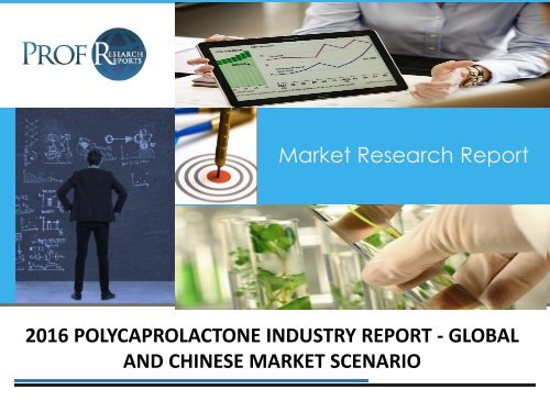 POLYCAPROLACTONE INDUSTRY FORECASAT BY 2021