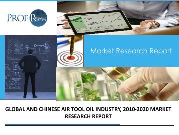 AIR TOOL OIL INDUSTRY, 2010-2020 MARKET RESEARCH REPORT