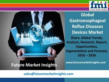 Gastroesophageal Reflux Diseases Devices Market size in terms of volume and value 2016-2026