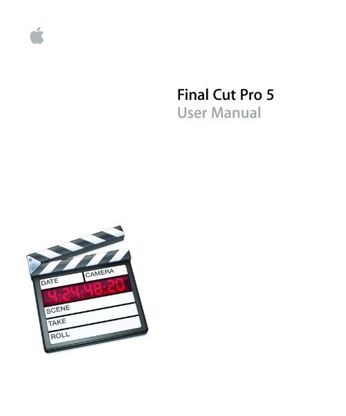 Apple Final Cut Pro 5 User Manual - Final Cut Pro 5 User Manual