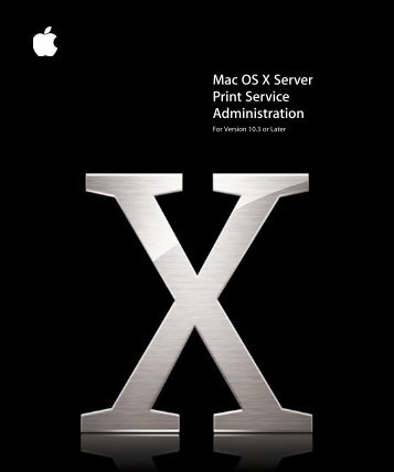 Apple Mac OS X Server v10.3 - Print Service Administration - Mac OS X Server v10.3 - Print Service Administration