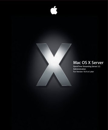 Apple Mac OS X Server v10.4 - QuickTime Streaming Server 5.5 Administration - Mac OS X Server v10.4 - QuickTime Streaming Server 5.5 Administration