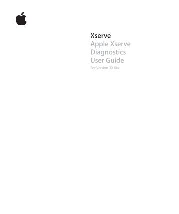 Apple Xserve - Apple Xserve Diagnostics User Guide - Xserve - Apple Xserve Diagnostics User Guide