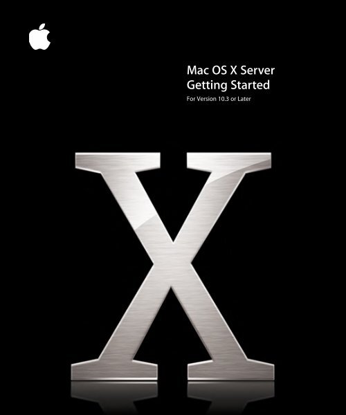 Apple Mac OS X Server v10.3 - Getting Started - Mac OS X Server v10.3 - Getting Started