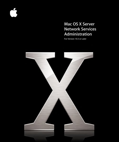 Apple Mac OS X Server v10.3 - Network Services Administration - Mac OS X Server v10.3 - Network Services Administration