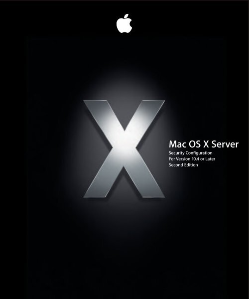 Apple Mac OS X Server v10.4 - Security Configuration - Mac OS X Server v10.4 - Security Configuration