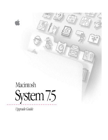 Apple Macintosh System 7.5 - Upgrade Guide - Macintosh System 7.5 - Upgrade Guide