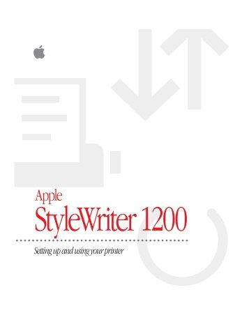 Apple StyleWriter 1200 - Setting up and using your printer - StyleWriter 1200 - Setting up and using your printer