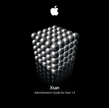 Apple Xsan 1.4 Administrator's Guide - Xsan 1.4 Administrator's Guide