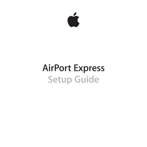 Apple AirPort Express 802.11n (2nd Generation) - Setup Guide - AirPort  Express 802.11n (2nd Generation) - Setup