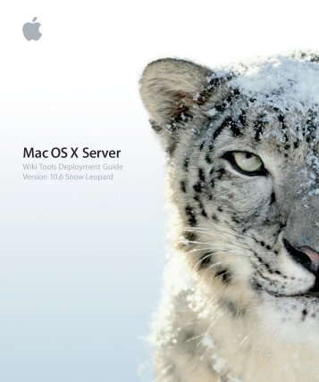 Apple Mac OS X Server v10.6 - Wiki Tools Deployment Guide - Mac OS X Server v10.6 - Wiki Tools Deployment Guide