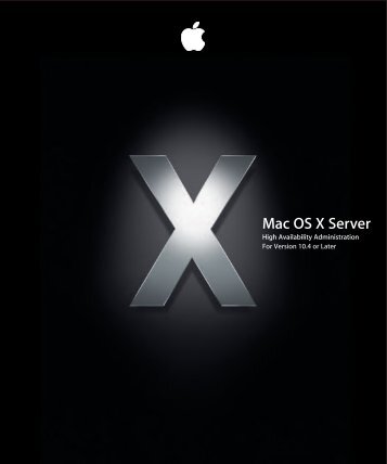 Apple Mac OS X Server v10.4 - High Availability Administration - Mac OS X Server v10.4 - High Availability Administration