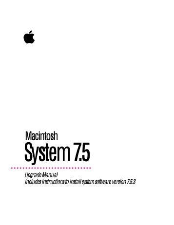Apple Macintosh System 7.5 - Upgrade Manual - Macintosh System 7.5 - Upgrade Manual