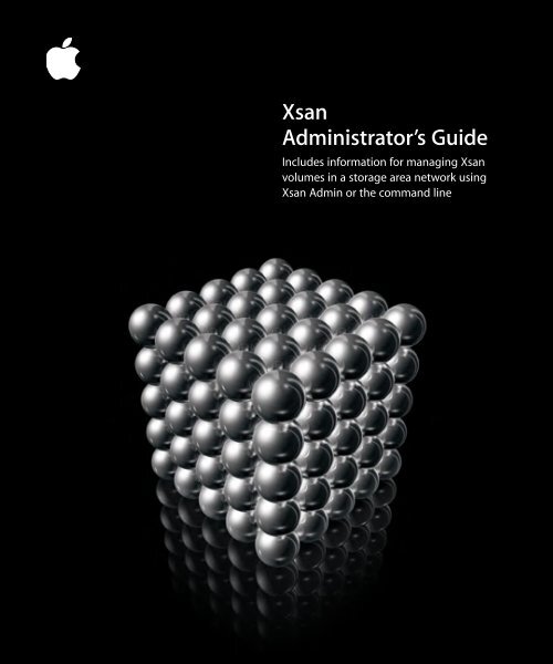 Apple Xsan 1.0 Administrator's Guide (Manual) - Xsan 1.0 Administrator's Guide (Manual)