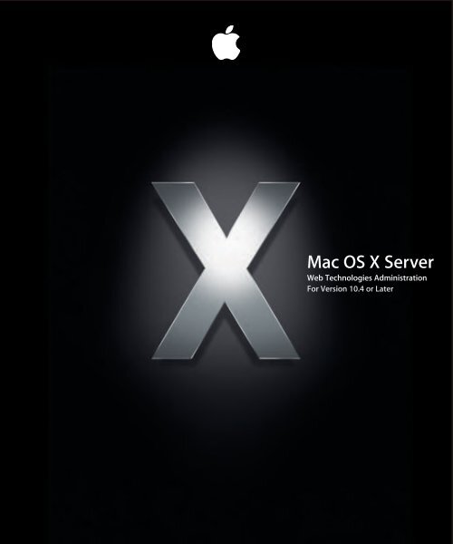 Apple Mac OS X Server v10.4 - Web Technologies Administration - Mac OS X Server v10.4 - Web Technologies Administration