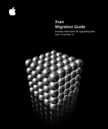 Apple Xsan 1.1 Migration Guide (Manual) - Xsan 1.1 Migration Guide (Manual)