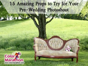 15 Amazing Props to Try for Your Pre-Wedding Photoshoot