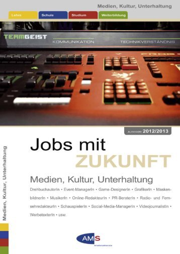 Jobs mit Zukunft, Medien, Kultur, Unterhaltung - Arbeitsmarktservice ...