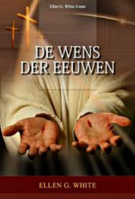 De Wens der Eeuwen door Ellen White