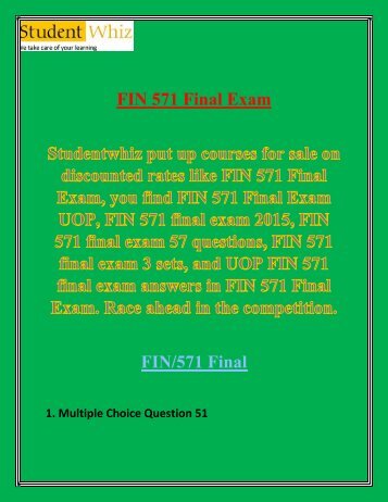 fin 571 final exam questions Fin 571 final exam multiple choice question 51 you are provided the more about essay fin 601 final exam - multiple choice questions & answers costs and. fin 571 final exam questions Fin 571 final exam multiple choice question 51 you are provided the more about essay fin 601 final exam - multiple choice questions & answers costs and.