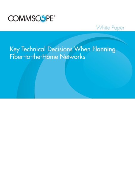 Key Technical Decisions When Planning Fiber-to-the-Home Networks
