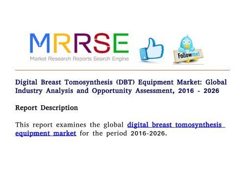 Digital Breast Tomosynthesis (DBT) Equipment Market: Global Industry Analysis and Opportunity Assessment, 2016 - 2026