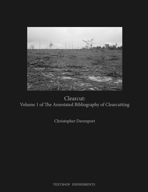 Clearcut: Volume 1 of the Annotated Bibliography of Clearcutting