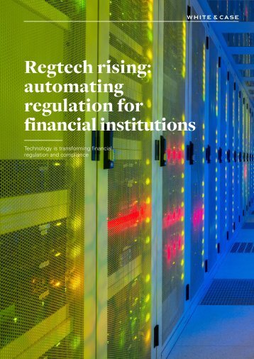 Regtech rising automating regulation for financial institutions