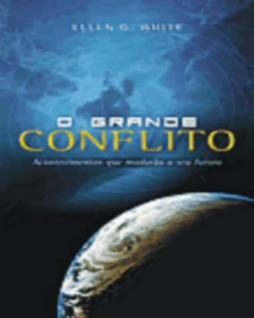 O Grande Conflito por Ellen White [Novo Edicao] 