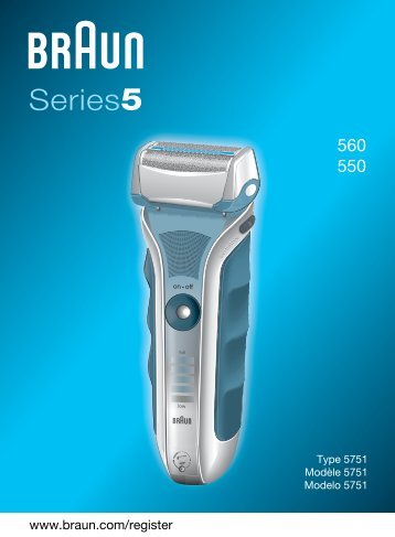 Braun 530s-4, 550, 550s-3, 550s-4, 550cc-4, 560, 560s-3, 560s-4, 565cc-4, 570s-4, 570cc, 570cc-3, 570cc-4, 590cc, 590cc-3, 590cc-4, 8385 C&R, 8374, 8377, ContourX - 560,  550,  Series 5 Manual (UK, FR, ES (USA, CDN, MEX))