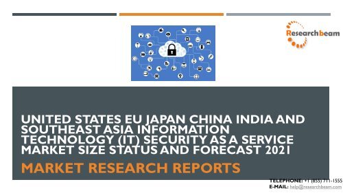 United States EU Japan China India and Southeast Asia Information Technology (IT) Security as a Service Market Size Status and Forecast 2021