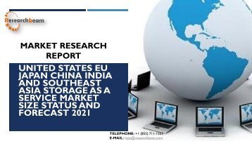 United States EU Japan China India and Southeast Asia Storage as a Service Market Size Status and Forecast 2021