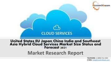 United States EU Japan China India and Southeast Asia Hybrid Cloud Services Market Size Status and Forecast 2021