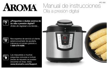 Aroma 6-Quart Digital Pressure Cooker APC-990 (APC-990) - APC-990 Manual de instrucciones - 6-Quart Digital Pressure Cooker