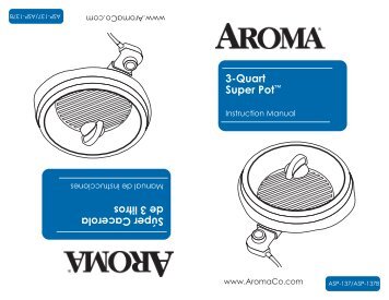 Aroma 3.3-Qt. Super Pot with GrillsASP-137WT (ASP-137WT) - ASP-137WT Instruction Manual - 3.3-Qt. Super Pot with Grills
