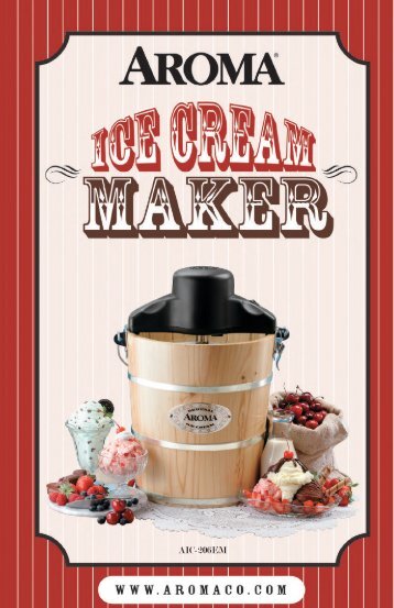 Aroma 6-Qt. Traditional Ice Cream makerAIC-206 (AIC-206) - AIC-206 Instruction Manual - 6-Qt. Traditional Ice Cream maker