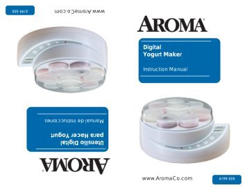 Aroma Digital Yogurt MakerAYM-606 (AYM-606) - AYM-606 Instruction Manual - Digital Yogurt Maker