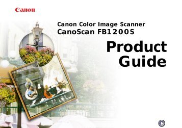 Canon CanoScan FB 1200S - CanoScan FB1200S Product Guide