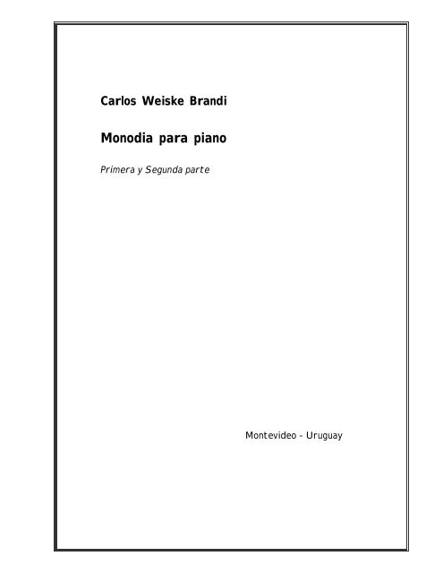 Carlos Weiske - Monodia para piano, parte I y II  Score