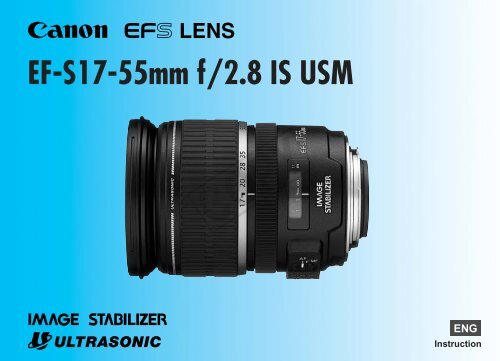 Canon EF-S 17-55 f/2.8 IS USM - EF-S 17-55mm f/2.8 IS USM Instruction Manual