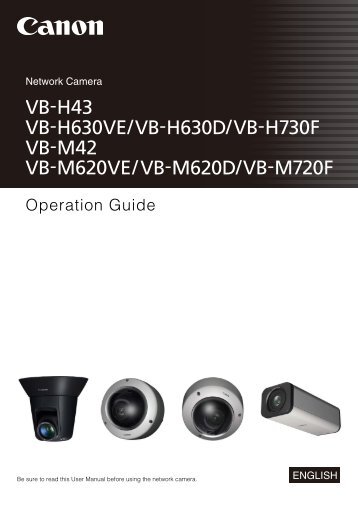 Canon VB-M42 - Network Camera VB-H43/VB-H630VE/VB-H630D/VB-H730F/VB-M42/VB-M620VE/VB-M620D/VB-M720F Operation Guide