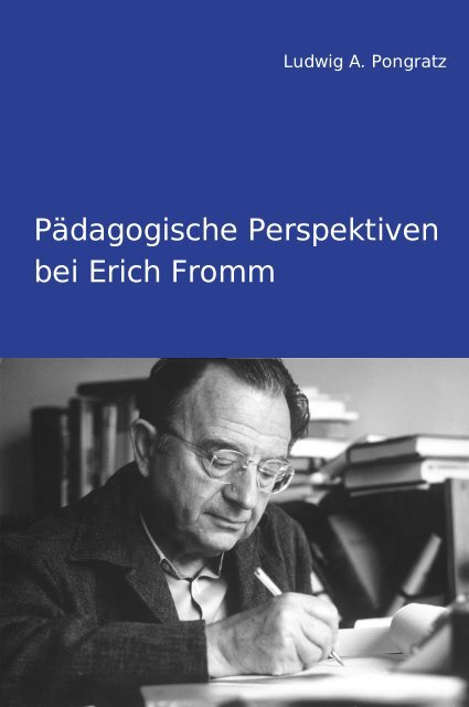 Pädagogische Perspektiven bei Erich Fromm - tuprints