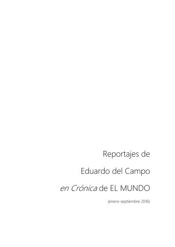 Reportajes de Eduardo del Campo en suplemento Crónica de EL MUNDO, más elmundo.es y fronterad.com, enero-septiembre 2016-b