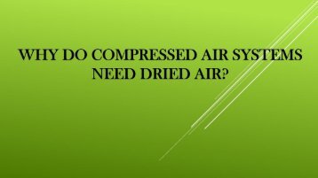 Why Do Compressed Air Systems Need Dried Air? 