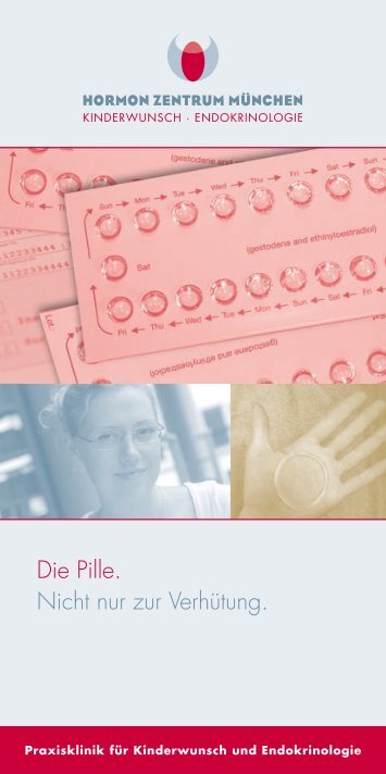Die Pille. Nicht nur zur Verhütung. (pdf) - Hormon Zentrum München