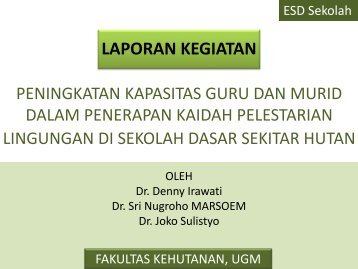 PENINGKATAN KAPASITAS GURU DAN MURID DALAM PENERAPAN KAIDAH PELESTARIAN LINGUNGAN DI SEKOLAH DASAR SEKITAR HUTAN