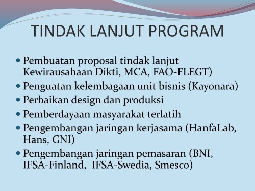 PENDIDIKAN HIJAU BAGI MASYARAKAT TERABAIKAN MELALUI PENGEMBANGAN INDUSTRI KAYU KREATIF RAMAH LINGKUNGAN untuk KEMAKMURAN HIJAU YANG Bermartabat